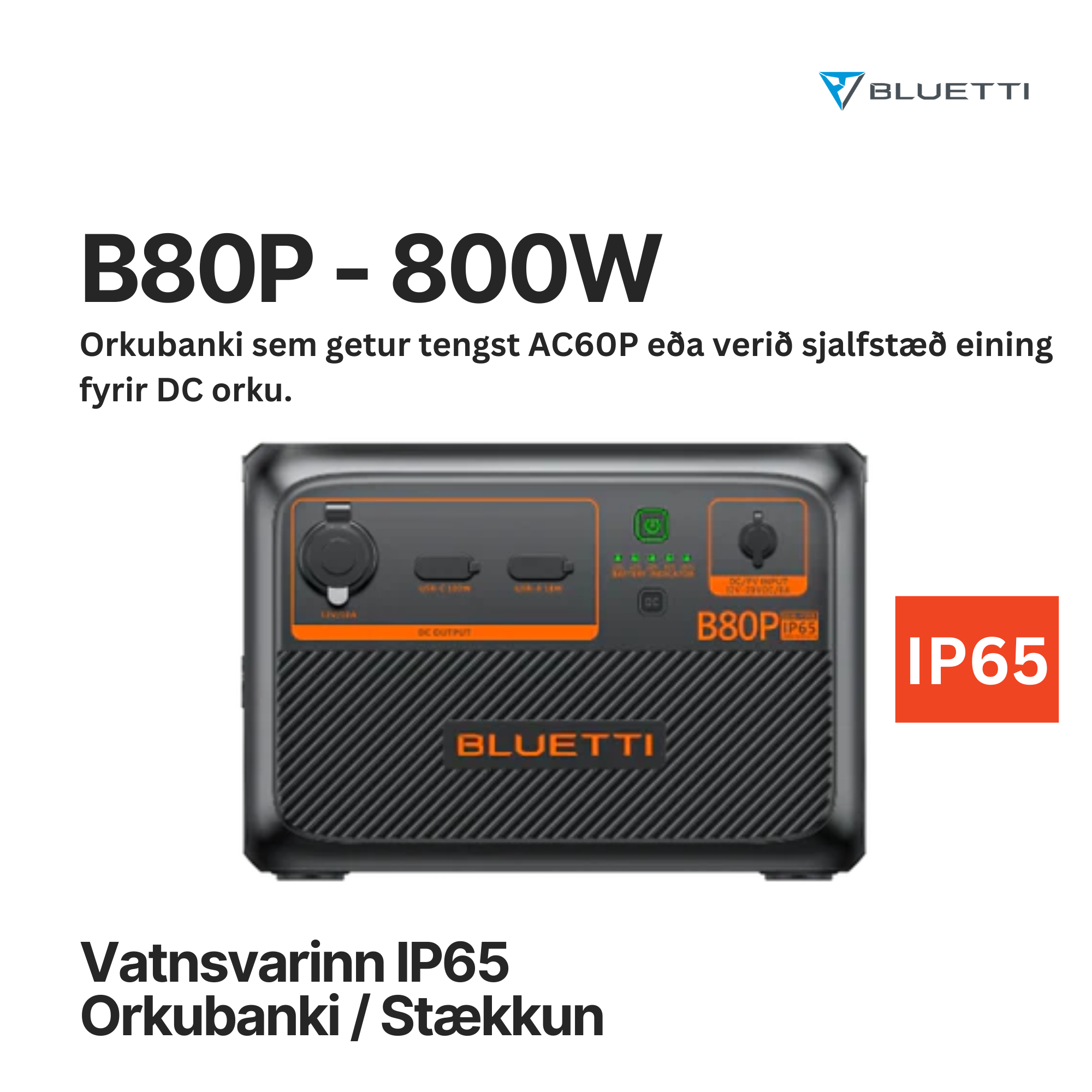 BLUETTI B80P ORKUBANKI - STÆKKUNAREINING - VATNSVARINN - IP65